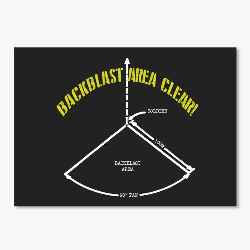 Backblast Area CLEAR!